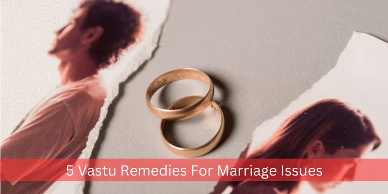 5 Vastu Remedies For Marriage Issues